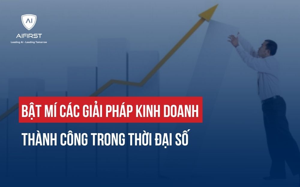 BẬT MÍ CÁC GIẢI PHÁP KINH DOANH THÀNH CÔNG TRONG THỜI ĐẠI SỐ